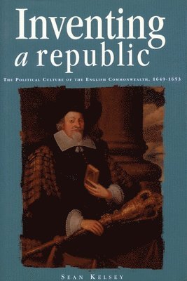 Sean Kelsey - Inventing a Republic, Inbunden
