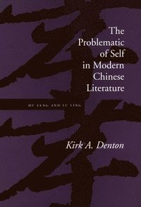 bokomslag The Problematic of Self in Modern Chinese Literature