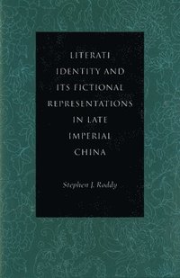 bokomslag Literati Identity and Its Fictional Representations in Late Imperial China