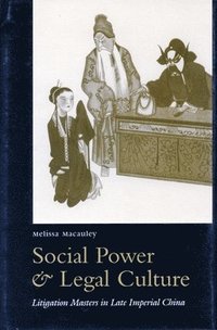 bokomslag Social Power and Legal Culture: Litigation Masters in Late Imperial China