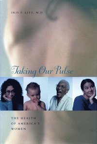 bokomslag Taking Our Pulse: The Health of America's Women