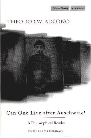 Can One Live after Auschwitz? 1