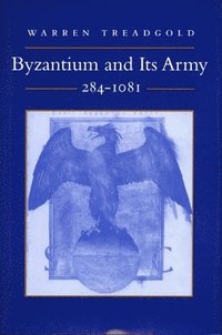 bokomslag Byzantium and Its Army, 284-1081
