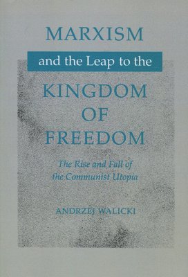 bokomslag Marxism and the Leap to the Kingdom of Freedom: The Rise and Fall of the Communist Utopia
