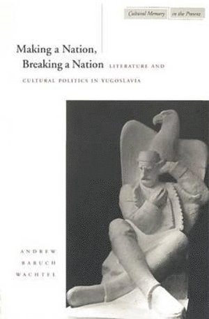 Making a Nation, Breaking a Nation