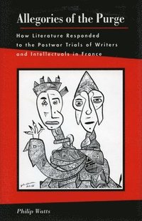 bokomslag Allegories of the Purge: How Literature Responded to the Postwar Trials and Writers and Intellectuals in France