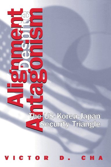 Victor D. Cha - Alignment Despite Antagonism, Häftad