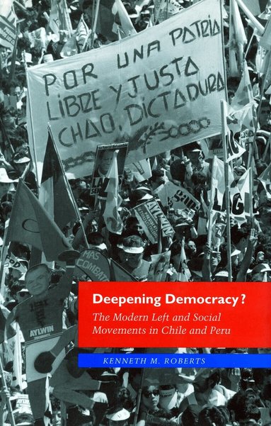 Kenneth M. Roberts - Deepening Democracy?, Häftad