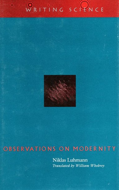 Niklas Luhmann - Observations on Modernity, Häftad