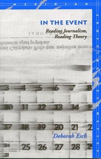 bokomslag In the Event: Reading Journalism, Reading Theory