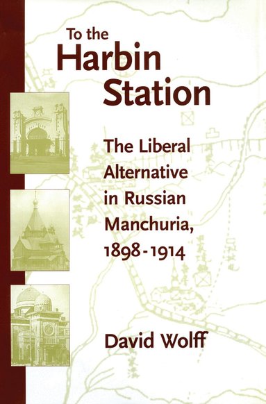 David Wolff - To the Harbin Station, Inbunden