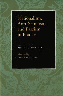 Nationalism, Antisemitism, and Fascism in France