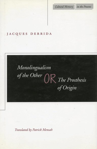 Jacques Derrida - Monolingualism of the Other, Häftad