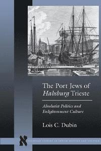 bokomslag The Port Jews of Habsburg Trieste