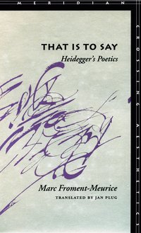 bokomslag That Is to Say: Heidegger's Poetics