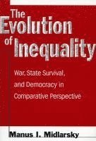 bokomslag The Evolution of Inequality: War, State Survival, and Democracy in Comparative Perspective