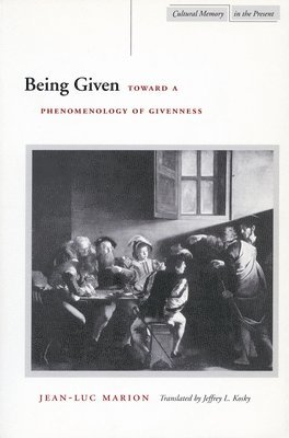Jean-Luc Marion - Being Given, Inbunden