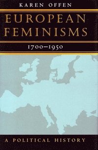 bokomslag European Feminisms, 1700-1950