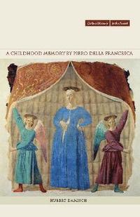 bokomslag A Childhood Memory by Piero della Francesca