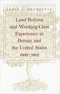 bokomslag Land Reform and Working-Class Experience in Britain and the United States, 1800-1862