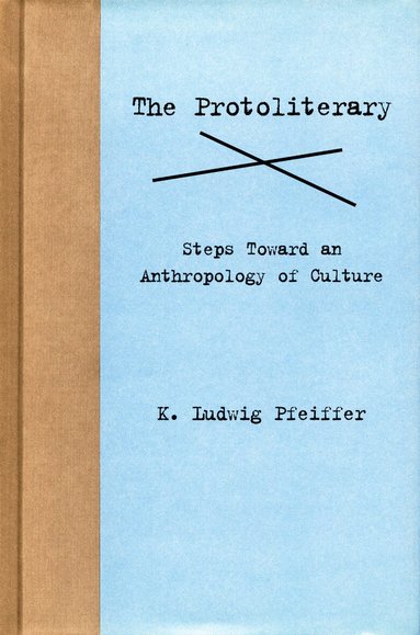 K. Ludwig Pfeiffer - Protoliterary, Inbunden