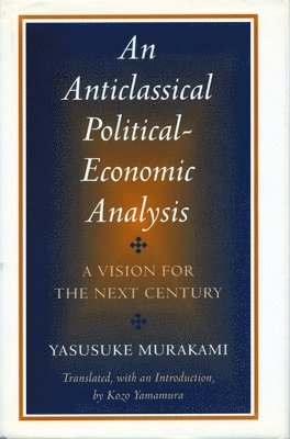 bokomslag An Anticlassical Political-Economic Analysis