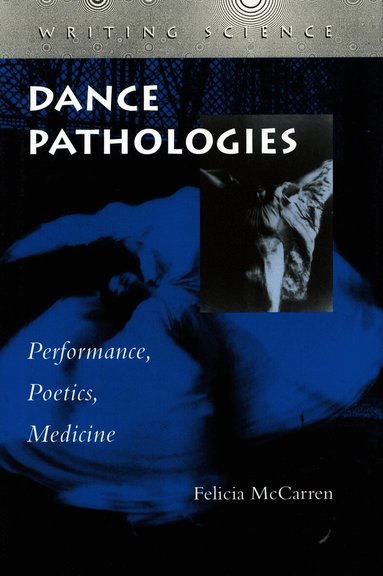 Felicia McCarren - Dance Pathologies, Häftad