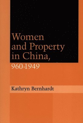 Women and Property in China, 960-1949 1