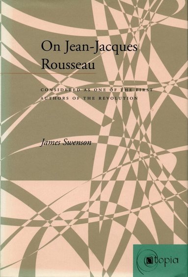 James Swenson - On Jean-Jacques Rousseau, Inbunden