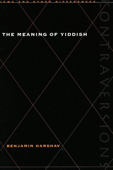 Benjamin Harshav - Meaning of Yiddish, Häftad