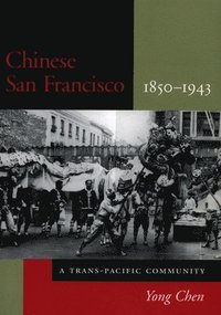 bokomslag Chinese San Francisco, 1850-1943