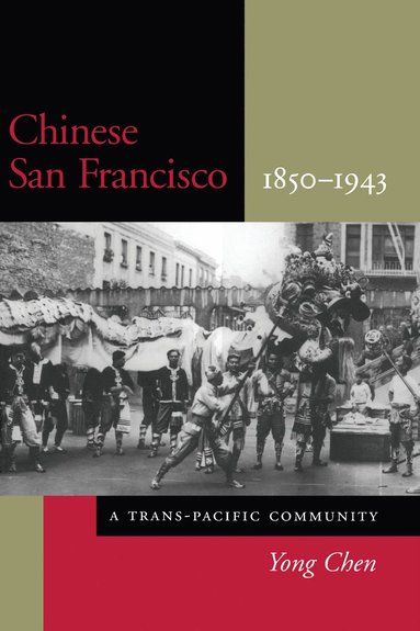 bokomslag Chinese San Francisco, 1850-1943