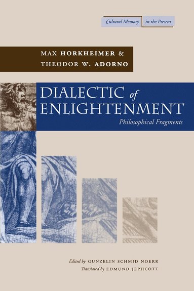 Max Horkheimer, Theodor W. Adorno, Gunzelin Schmid Noeri - Dialectic of Enlightenment, Häftad