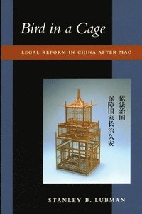 bokomslag Bird in a Cage: Legal Reform in China After Mao