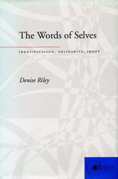 Denise Riley - Words of Selves, Inbunden