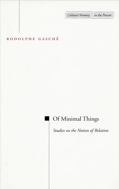 Rodolphe Gasché - Of Minimal Things, Inbunden