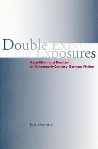 bokomslag Double Exposures: Repetition and Realism in Nineteenth-Century German Fiction
