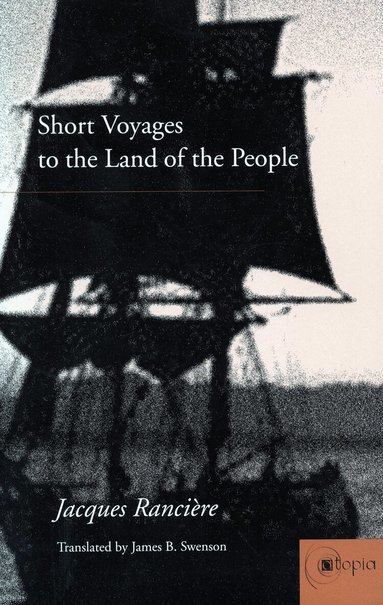 Jacques Rancière - Short Voyages to the Land of the People, Häftad
