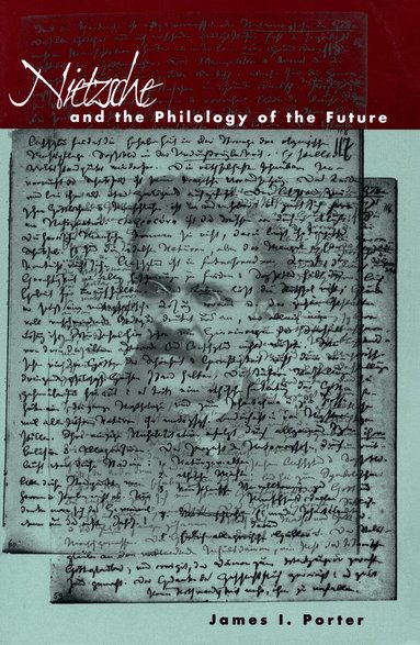 James I. Porter - Nietzsche and the Philology of the Future, Häftad
