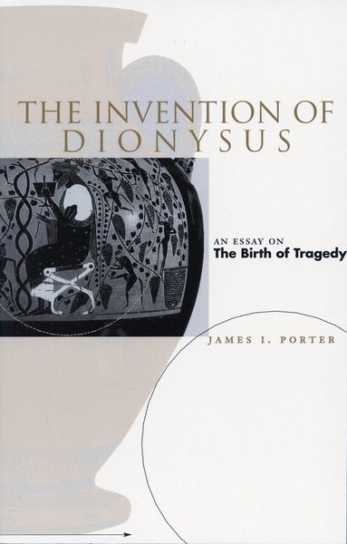 James I. Porter - Invention of Dionysus, Inbunden