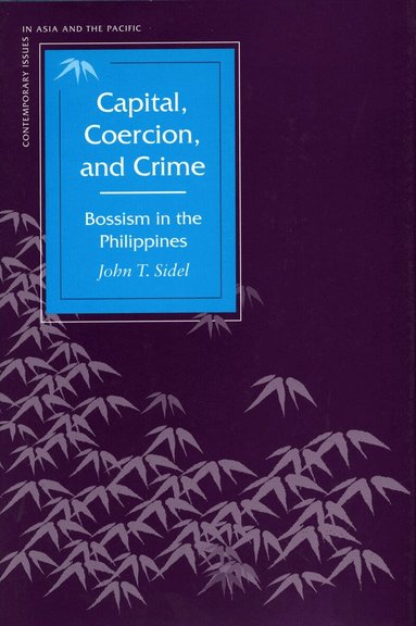 John T. Sidel - Capital, Coercion, and Crime, Häftad