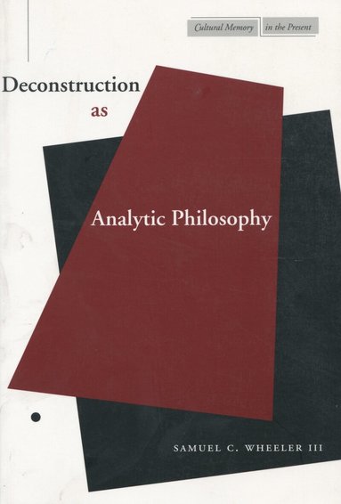 Samuel C. Wheeler - Deconstruction As Analytic Philosophy, Häftad