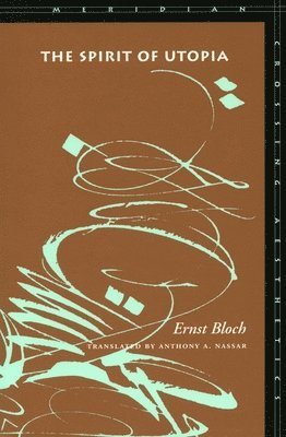 Ernst Bloch - The Spirit of Utopia, Häftad