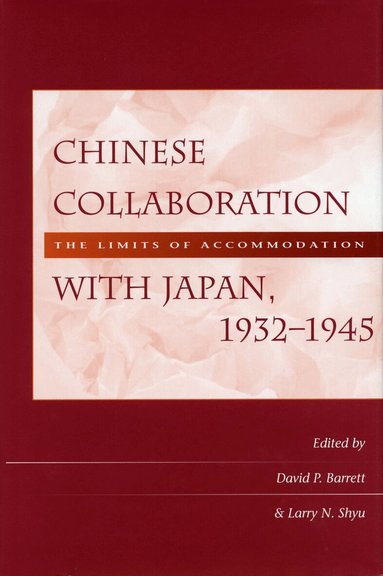 David P. Barrett, Larry N. Shyu - Chinese Collaboration with Japan, 1932-1945, Inbunden