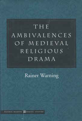 The Ambivalences of Medieval Religious Drama 1