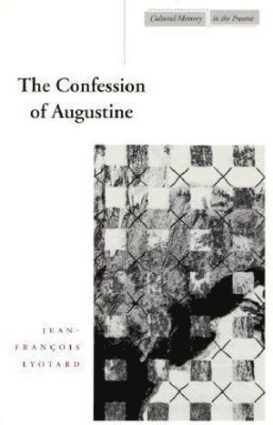 Jean-François Lyotard - Confession of Augustine, Häftad