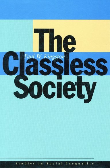 Paul W. Kingston - Classless Society, Inbunden
