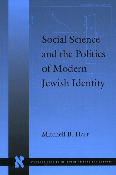 Mitchell B. Hart - Social Science and the Politics of Modern Jewish Identity, Inbunden