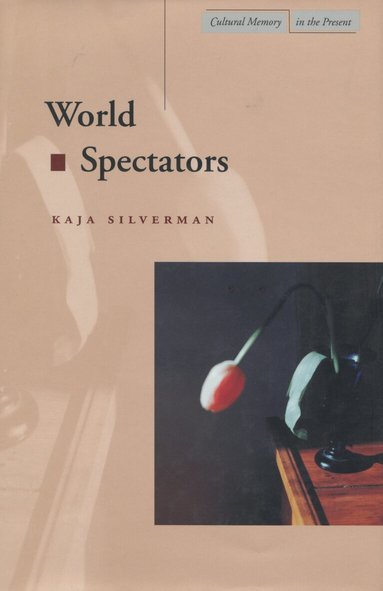 Kaja Silverman - World Spectators, Häftad