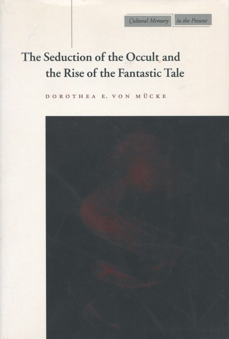 Seduction of the Occult and the Rise of the Fantastic Tale 1